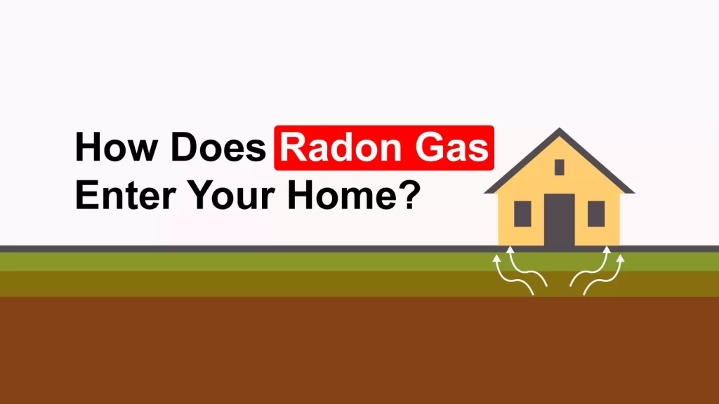 How Does Radon Gas Enter Your Home
